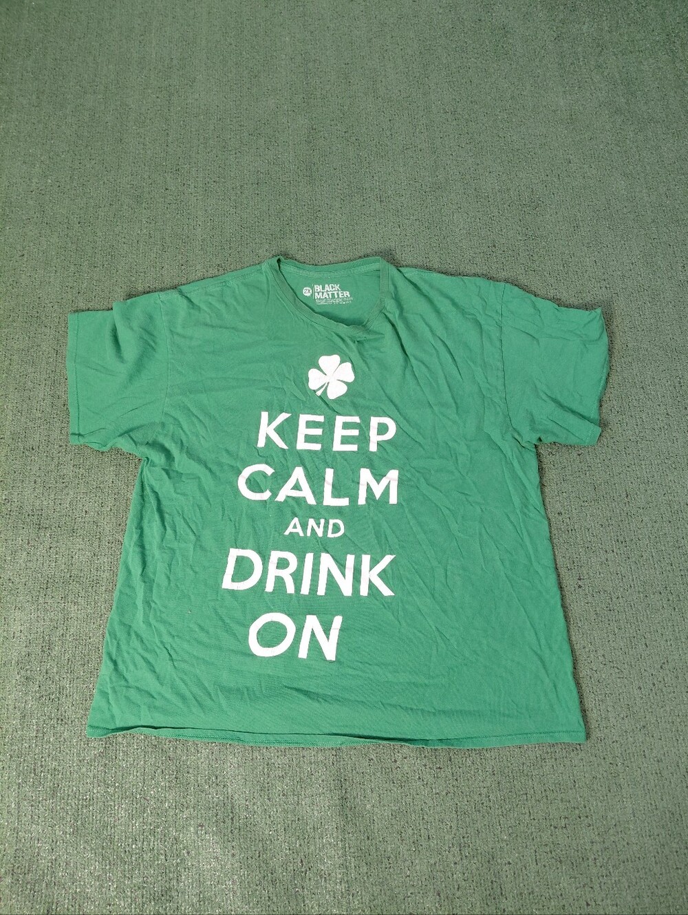 Black Matter Keep Calm And Drink On St Patrick's Day Drinking Green T Shirt Sz X